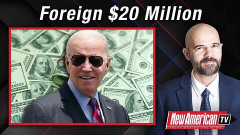 The New American TV | Foreign Oligarchs Gave Bidens $20 Million