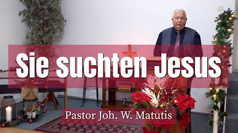 Joh. W. Matutis - Sie suchten Jesus - 25. Dezember 2021