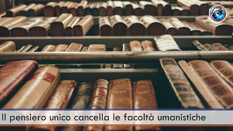 Il pensiero unico cancella le facoltà umanistiche