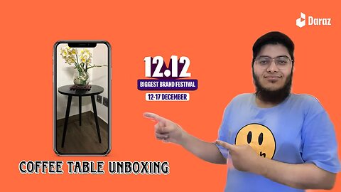 Coffee Table Unboxing | Pr By Daraz | Daraz 12.12 | OmerAftab72