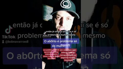 O @b0rt0 é problema da mulher?