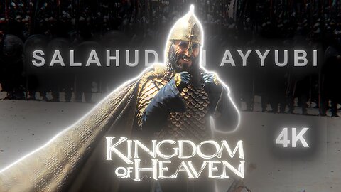 Salahuddin Ayyubi || Documentary - Edit || Kingdom of Heaven