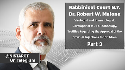 N.Y. Rabbinical Court: Dr. Robert W. Malone part 3 | @nistarot on Telegram