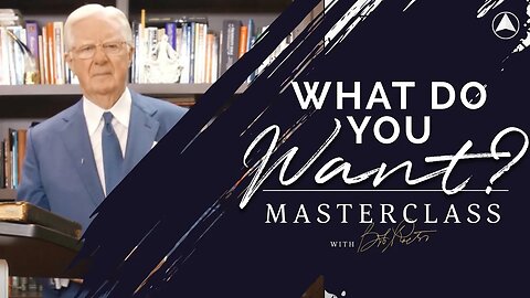 What Do You Want? | Bob Proctor Masterclass Exclusive Preview