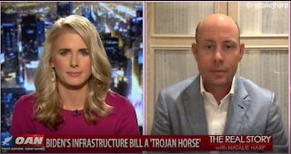 The Real Story - OANN Biden's Infrastructure Bill with Dan Eberhart