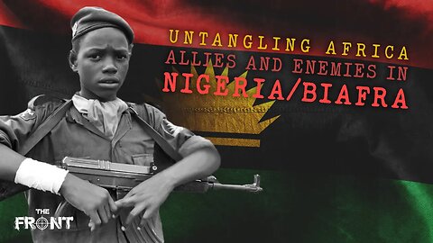 Why the Nigerian Civil War CONFUSED the Entire World [USA & USSR Allies??] - Untangling Africa #2