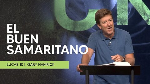 El Buen Samaritano | Lucas 10 | Gary Hamrick