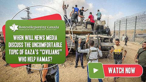 When Will News Media Discuss The Uncomfortable Topic Of Gaza’s “Civilians” Who Help Hamas?