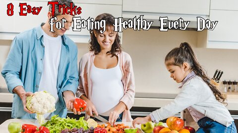 8 Easy Tricks for Eating Healthy Every Day || TIPS and TRICKS