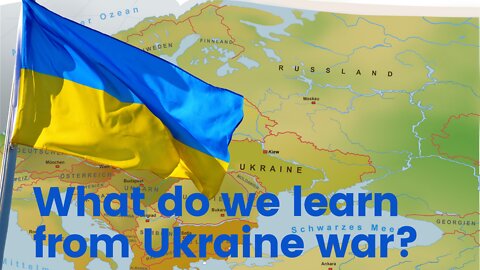 What do We learn from Ukraine War?