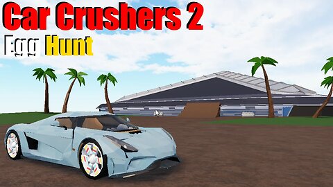 Car Crushers 2 - Egg Hunt 2022