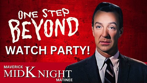 Maverick MidKnight Matinee - Watch Party | "One Step Beyond" ( First Three Episodes )