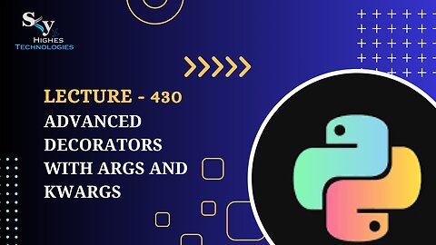 430. Advanced Decorators with args and kwargs | Skyhighes | Python