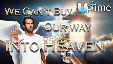 We Can’t Buy Our Way into Heaven