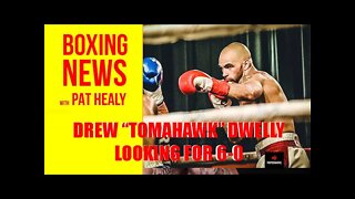 BOXING NEWS - DREW "TOMAHAWK" DWELLY LOOKING FOR 6-0