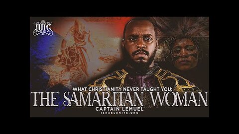 #IUIC WHAT CHRISTIANITY NEVER TAUGHT YOU - THE SAMARITAN WOMAN