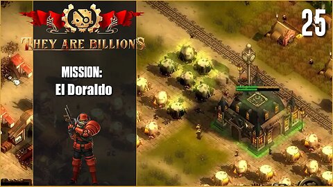 Mission: El Doraldo - 100 - Lets Play They Are Billions - Part 25