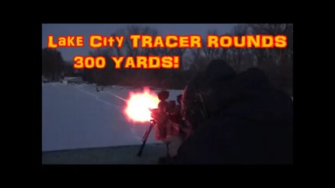 Lake City TRACER ROUNDS From 300 Yards!