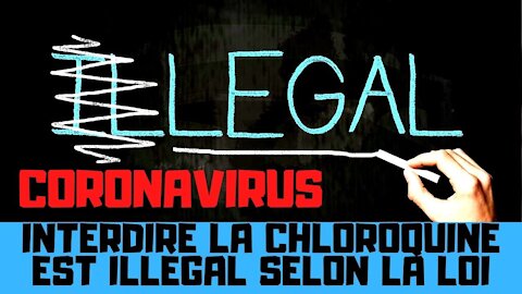 Interdire la chloroquine est tout simplement….ILLEGAL