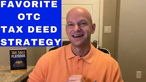 Favorite OTC Tax Deed Strategy