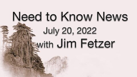 Need to Know (20 July 2022) with Jim.