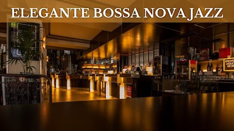 ELEGANT BOSSA NOVA JAZZ - RELAXING INSTRUMENTAL MUSIC