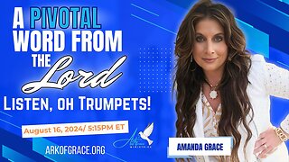 Prophet Amanda Grace - A Pivotal Word from the Lord: Listen, Oh Trumpets - Captions