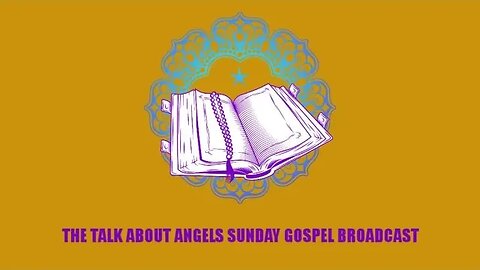 THE TALK ABOUT ANGELS SUNDAY GOSPEL SHOW