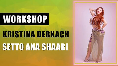 Kristina Derkach – Setto Ana Shaabi