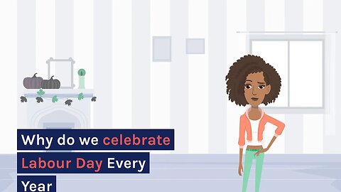 Why Do We Celebrate Labor Day Every Year Animated Version