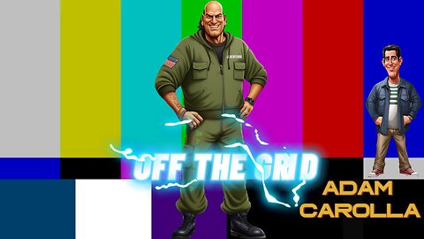 OFF THE GRID | Jesse Ventura | Adam Carolla