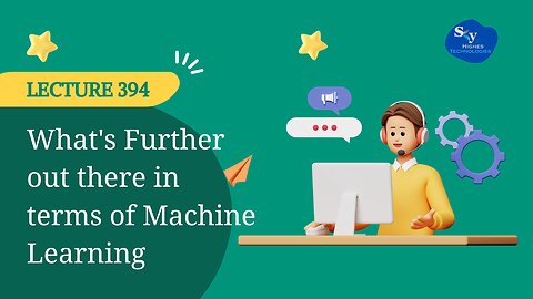 394. What's Further out there in terms of Machine Learning | Skyhighes | Data Science