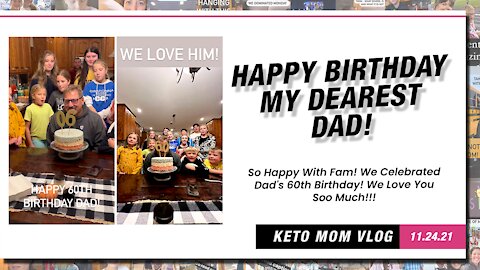 Yay!!! Celebrating My Dad's Birth Day! We Love You! | Keto Mom Vlog