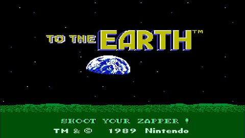 To The Earth (1989) Full Game [NES Zapper] [NES]