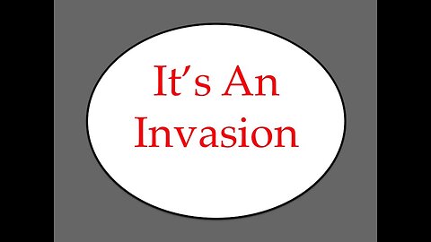 It's An Invasion