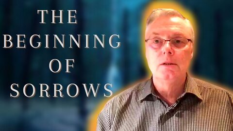 Gary Wayne | The Christian Contrarian| The Beginning Of Sorrows