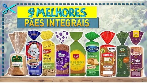 🏆 9 Melhores Pães de Forma Integrais