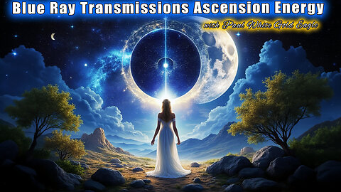 Blue Ray Transmissions 🕉 Ascension Energy 🕉 Eclipse in Pisces Effects and Symptoms Next 3 Months! 🕉