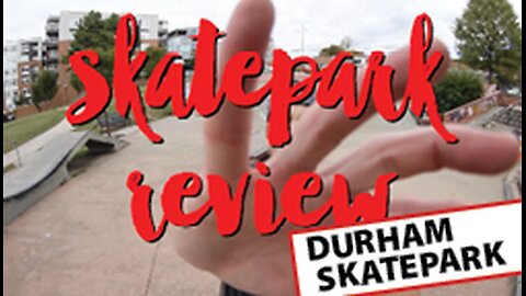 DURHAM SKATEPARK - DURHAM , NC REVIEW