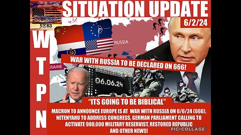 SITUATION: "Its Going To Be Biblical". Macron to Announce Europe Is At War With Russia on 6/6/2024.