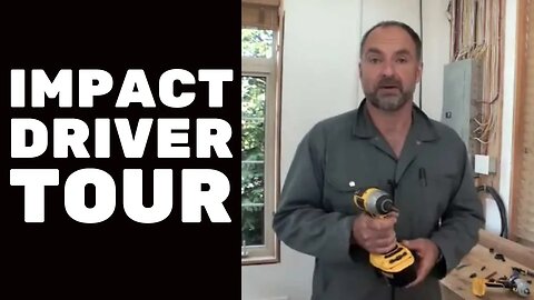 BASEMENT FINISHING COURSE VIDEO: Impact Driver Tour