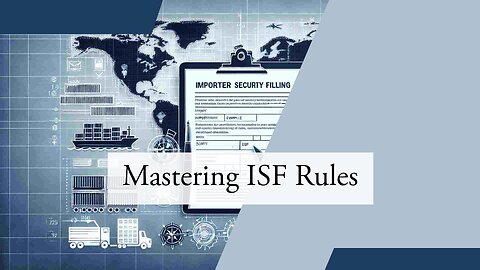 Understanding ISF Filing Requirements Across Borders: Key Considerations for International Shipments