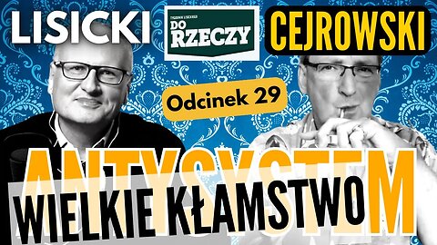 Wielkie kłamstwo - Cejrowski i Lisicki - Antysystem odc. 29 2023/7/12