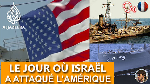 2024/078 Le jour où Israël a attaqué l’Amérique (Doublage FR)