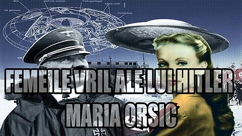 THE VRIL WOMEN OF HITLER - MARIA ORSIC