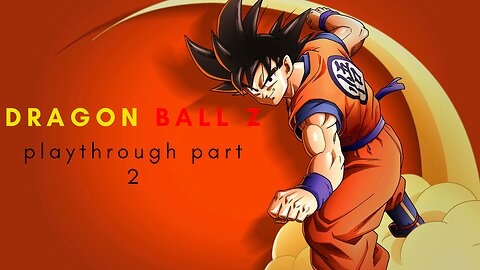 Dragonball Z Kakarot Playthrough Part 2