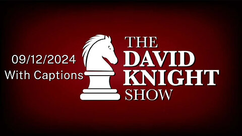 Thu 12Sep24 David Knight Show UNABRIDGED - The FRAUD of "Public Health": A Marxist Institution Like "Public Education"