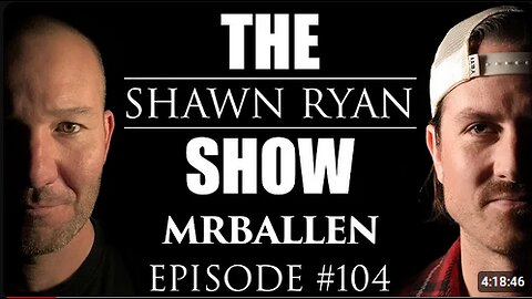 Shawn Ryan Show #104 Mr Ballen : Medical Treatment