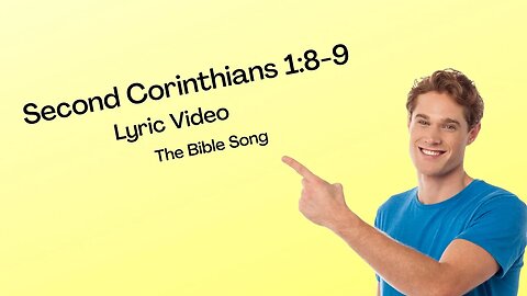 Second Corinthians 1:8-9 [Lyric Video] - The Bible Song