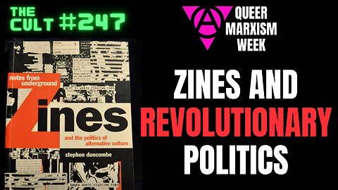 The Cult #247: The History of Zines and Far-Left Revolutionary Politics